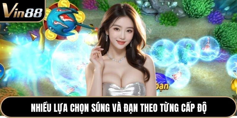 Nhiều lựa chọn súng và đạn theo từng cấp độ